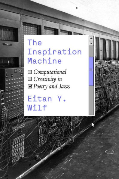 The Inspiration Machine: Computational Creativity Poetry and Jazz