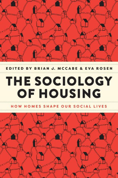 The Sociology of Housing: How Homes Shape Our Social Lives
