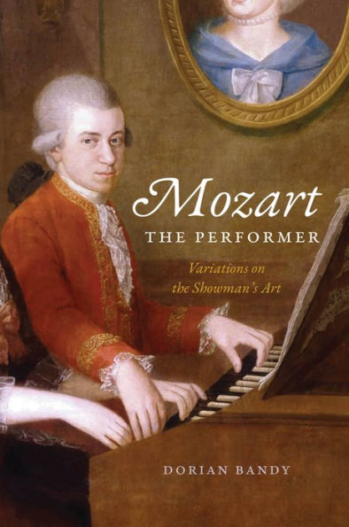 Mozart the Performer: Variations on Showman's Art