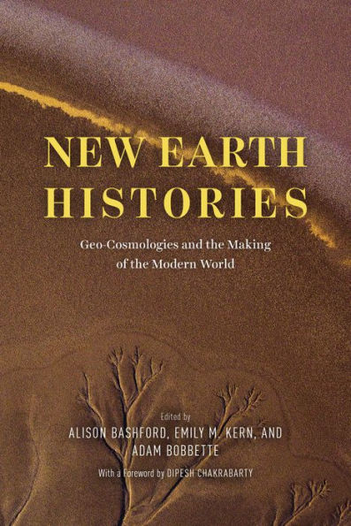 New Earth Histories: Geo-Cosmologies and the Making of Modern World