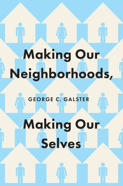 Making Our Neighborhoods, Selves