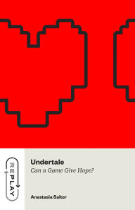 Title: Undertale: Can a Game Give Hope?, Author: Anastasia Salter