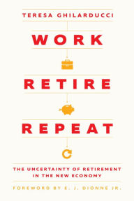 Best source to download free ebooks Work, Retire, Repeat: The Uncertainty of Retirement in the New Economy in English