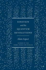 Title: Einstein and the Quantum Revolutions, Author: Alain Aspect