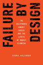 Failure by Design: The California Energy Crisis and the Limits of Market Planning