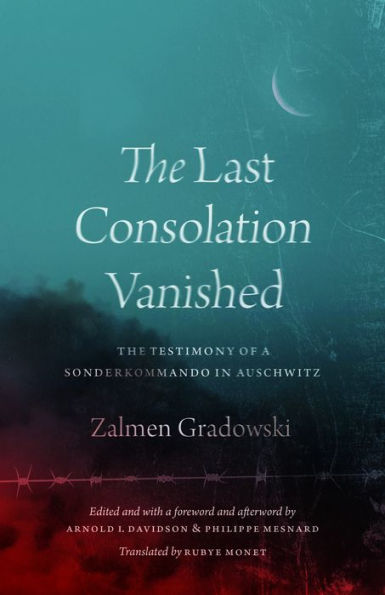 The Last Consolation Vanished: The Testimony of a Sonderkommando in Auschwitz