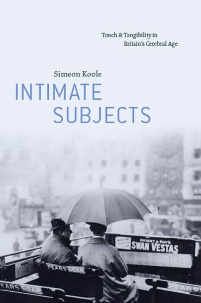 Intimate Subjects: Touch and Tangibility Britain's Cerebral Age