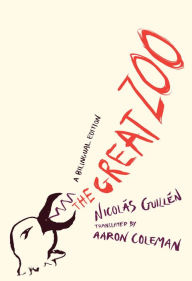 Title: The Great Zoo: A Bilingual Edition, Author: Nicolás Guillén