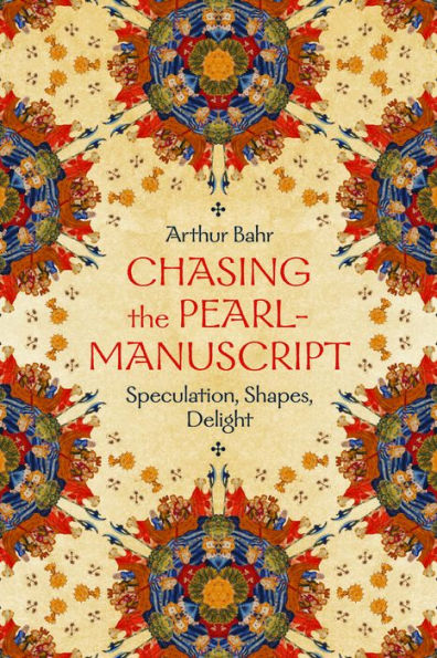 Chasing the Pearl-Manuscript: Speculation, Shapes, Delight