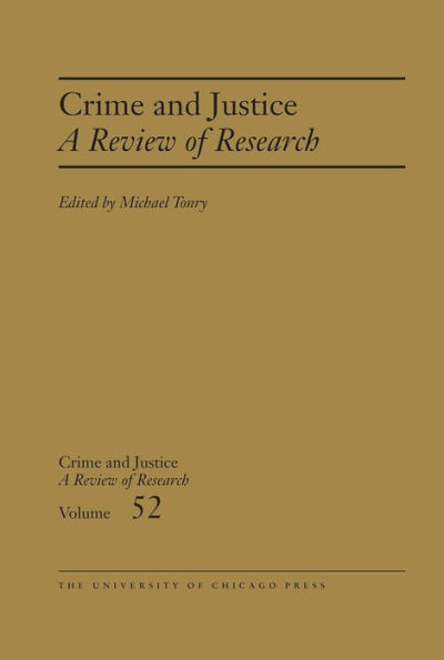 Crime and Justice, Volume 52: A Review of Research