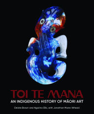 Ebooks gratis downloaden ipad Toi Te Mana: An Indigenous History of Maori Art