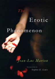 Title: The Erotic Phenomenon, Author: Jean-Luc Marion