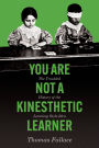 You Are Not a Kinesthetic Learner: The Troubled History of the Learning Style Idea