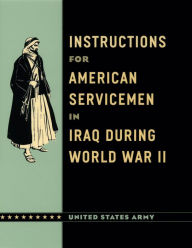 Title: Instructions for American Servicemen in Iraq during World War II, Author: United States Army