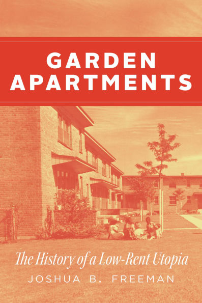 Garden Apartments: The History of a Low-Rent Utopia