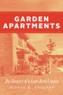 Garden Apartments: The History of a Low-Rent Utopia