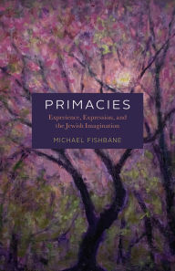 Download from google books Primacies: Experience, Expression, and the Jewish Imagination 9780226842110  (English literature)