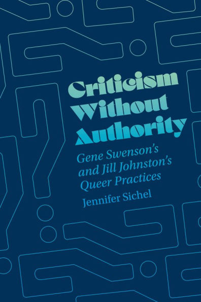 Criticism Without Authority: Gene Swenson's and Jill Johnston's Queer Practices