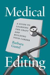 Title: Medical Editing: A Guide to Learning the Craft and Building Your Career, Author: Barbara Gastel