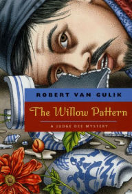 Title: The Willow Pattern (Judge Dee Series), Author: Robert van Gulik