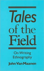Title: Tales of the Field: On Writing Ethnography, Author: John Van Maanen