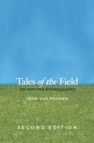 Title: Tales of the Field: On Writing Ethnography, Author: John Van Maanen