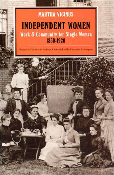 Independent Women: Work and Community for Single Women, 1850-1920