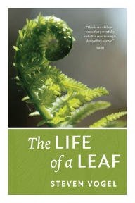 Title: The Life of a Leaf, Author: Steven Vogel