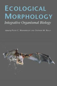 Title: Ecological Morphology: Integrative Organismal Biology / Edition 2, Author: Peter C. Wainwright