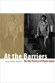 Title: At the Barriers: On the Poetry of Thom Gunn, Author: Joshua  Weiner