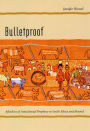 Bulletproof: Afterlives of Anticolonial Prophecy in South Africa and Beyond