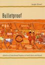 Bulletproof: Afterlives of Anticolonial Prophecy in South Africa and Beyond