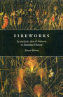 Fireworks: Pyrotechnic Arts and Sciences in European History