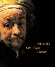 Title: Rembrandt's Late Religious Portraits, Author: Arthur K. Wheelock Jr.