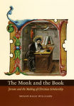 Alternative view 1 of The Monk and the Book: Jerome and the Making of Christian Scholarship