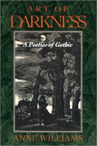 Title: Art of Darkness: A Poetics of Gothic, Author: Anne Williams