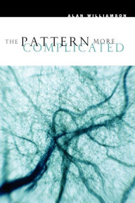 Title: The Pattern More Complicated: New and Selected Poems, Author: Alan Williamson