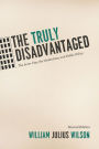 The Truly Disadvantaged: The Inner City, the Underclass, and Public Policy, Second Edition