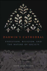 Title: Darwin's Cathedral: Evolution, Religion, and the Nature of Society, Author: David Wilson