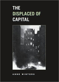 Title: The Displaced of Capital, Author: Anne Winters