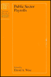 Title: Public Sector Payrolls, Author: David A. Wise