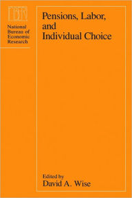 Title: Pensions, Labor, and Individual Choice, Author: David A. Wise