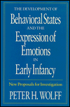 Title: The Development of Behavioral States and the Expression of Emotions in Early Infancy: New Proposals for Investigation / Edition 2, Author: Peter H. Wolff