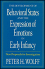 The Development of Behavioral States and the Expression of Emotions in Early Infancy: New Proposals for Investigation / Edition 2