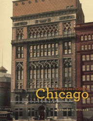 Title: Henry Ives Cobb's Chicago: Architecture, Institutions, and the Making of a Modern Metropolis, Author: Edward W. Wolner