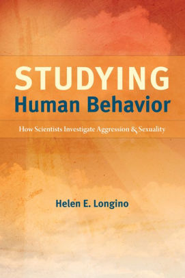 Studying Human Behavior How Scientists Investigate Aggression And Studying Human Behavior How Scientists Investigate Aggression And