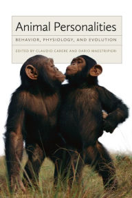 Title: Animal Personalities: Behavior, Physiology, and Evolution, Author: Claudio Carere