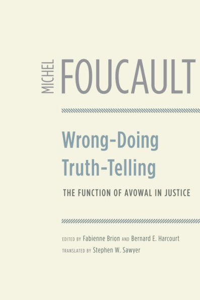 Wrong-Doing, Truth-Telling: The Function of Avowal in Justice