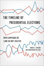 The Timeline of Presidential Elections: How Campaigns Do (and Do Not) Matter