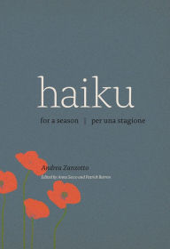 Title: Haiku for a Season / Haiku per una stagione, Author: Andrea Zanzotto